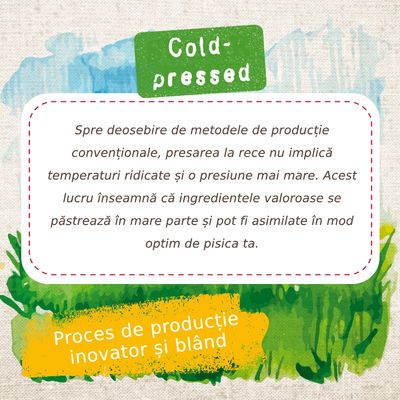 Cold-pressed. Spre deosebire de metodele convenționale, presarea la rece nu implică temperaturi ridicate sau presiune mare. Ingrediente valoroase păstrate. Proces de producție inovator și blând.