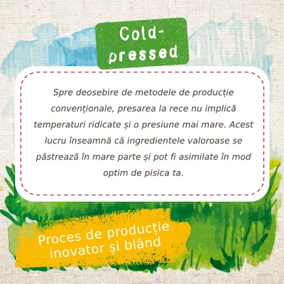 Cold-pressed. Spre deosebire de metodele convenționale, presarea la rece nu implică temperaturi ridicate sau presiune mare. Ingrediente valoroase păstrate. Proces de producție inovator și blând.