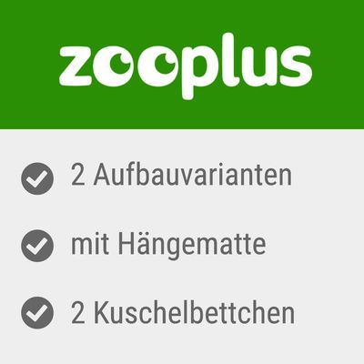 Zooplus. 2 Aufbauvarianten, mit Hängematte, 2 Kuschelbettchen.