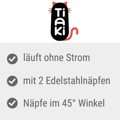 Tiaki. läuft ohne Strom, mit 2 Edelstahlnäpfen, Näpfe im 45° Winkel (texte en allemand).