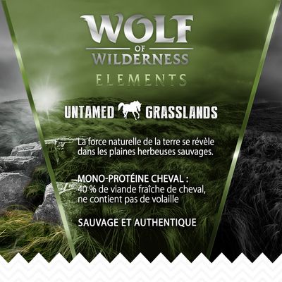 Wolf of Wilderness Elements Untamed Grasslands, mono-protéine cheval : 40 % de viande fraîche de cheval, ne contient pas de volaille. Sauvage et authentique.
