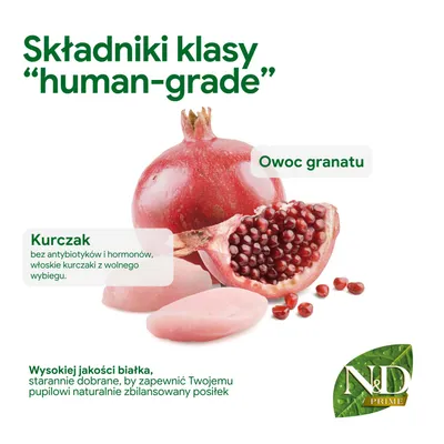 Składniki w jakości spożywczej: owoc granatu, kurczak bez antybiotyków i hormonów, wysokiej jakości białko dla zbilansowanego posiłku. Marka: N&D Prime.