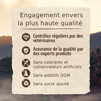 Engagement envers la plus haute qualité : contrôles réguliers par des vétérinaires, assurance de la qualité par des experts produits, sans colorants ni conservateurs artificiels, sans additifs OGM, sans sucre ajouté