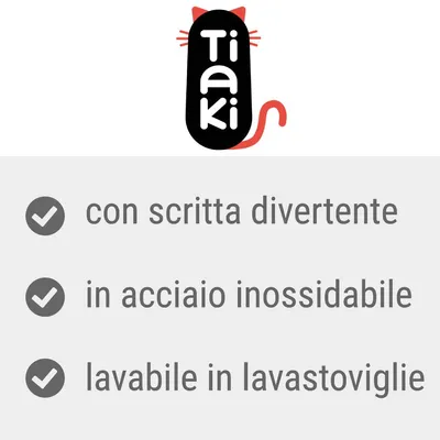 Tiaki. Con scritta divertente, in acciaio inossidabile, lavabile in lavastoviglie.
