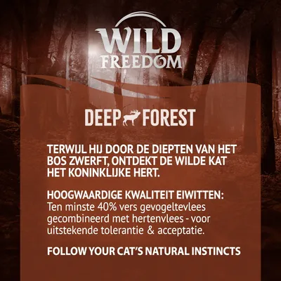 Wild Freedom Deep Forest. Ten minste 40% vers gevogelte gecombineerd met hertenvlees, uitstekende tolerantie en acceptatie. Follow your cat’s natural instincts.