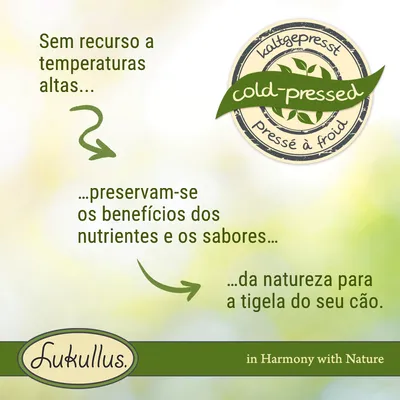 Sem recurso a temperaturas altas, preservam-se os benefícios dos nutrientes e os sabores da natureza para a tigela do seu cão. cold-pressed. Lukullus. in Harmony with Nature.