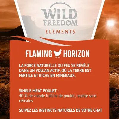 Wild Freedom Elements Flaming Horizon, single meat poulet : 40 % de viande fraîche de poulet, recette sans céréales. Suivez les instincts naturels de votre chat.