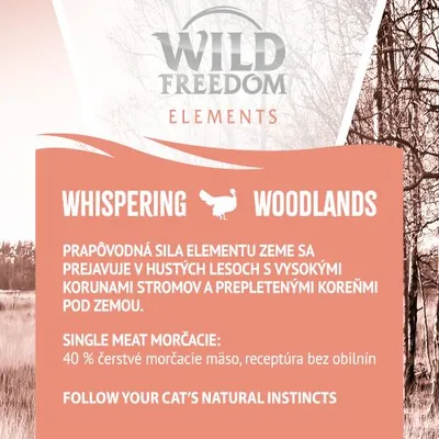 Wild Freedom Elements Whispering Woodlands, 40 % čerstvé morčacie mäso, receptúra bez obilnín. Prapôvodná sila elementu zeme. Text v angličtine: Follow your cat’s natural instincts.