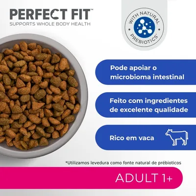 Perfect Fit. Pode apoiar o microbioma intestinal. Feito com ingredientes de excelente qualidade. Rico em vaca. Adult 1+. Utilizamos levedura como fonte natural de prebióticos.