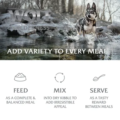 Wolf of Wilderness. Add variety to every meal. Feed as a complete & balanced meal, mix into dry kibble to add irresistible appeal, serve as a tasty reward between meals.