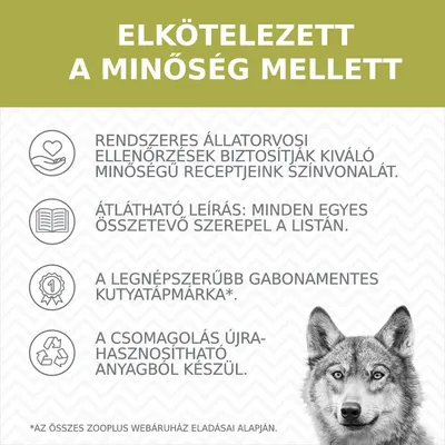 ELKÖTELEZETT A MINŐSÉG MELLETT. Rendszeres állatorvosi ellenőrzések, átlátható leírás, legnépszerűbb gabonamentes kutyatápmárka, újrahasznosítható csomagolás.