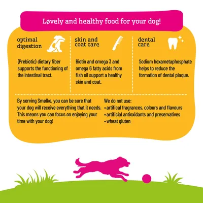Lovely and healthy food for your dog! Optimal digestion, skin and coat care, dental care. Free from artificial flavours, colourings, antioxidants, preservatives, and wheat gluten. Lovely and healthy food for your dog! Optimal digestion, skin and coat care, dental care. Free from artificial flavours, colourings, antioxidants, preservatives, and wheat gluten.