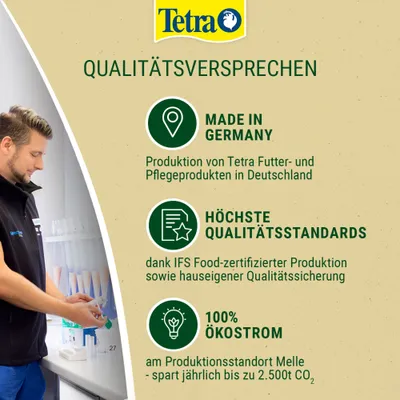 Tetra záruka kvality: Vyrobeno v Německu, nejvyšší standardy kvality díky certifikaci IFS Food, 100% ekologická elektřina v závodě Melle, ušetří až 2,500 t CO₂ ročně.
