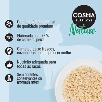 COSMA Pure Love Nature. Comida húmida natural de qualidade premium, 75 % carne ou peixe, frescos e cozinhados no próprio molho, sem corantes, conservantes ou aromatizantes.