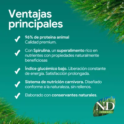 Principales ventajas: 96% de proteína animal, espirulina como superalimento, bajo índice glucémico, sistema de alimentación carnívoro, conservantes naturales. N&D Spirulina. Principales ventajas: 96% de proteína animal, espirulina como superalimento, bajo índice glucémico, sistema de alimentación carnívoro, conservantes naturales. N&D Spirulina.