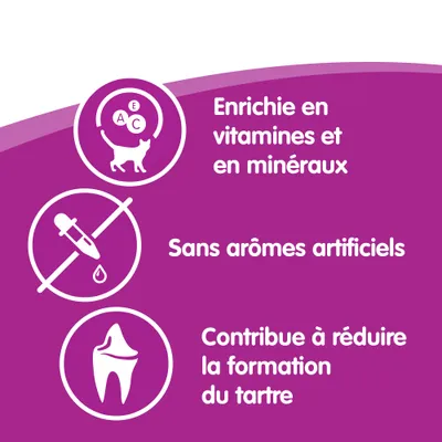 Enrichie en vitamines et en minéraux. Sans arômes artificiels. Contribue à réduire la formation du tartre.