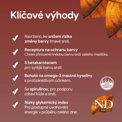 Kľúčové výhody: ochrana farby srsti, betakarotén, omega-3, spirulina, nízky glykemický index. N&D Brown a Color Protection Formula viditeľné. Kľúčové výhody: ochrana farby srsti, betakarotén, omega-3, spirulina, nízky glykemický index. N&D Brown a Color Protection Formula viditeľné.