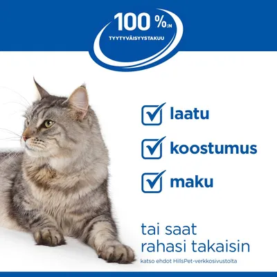 100 % tyytyväisyystakuu: laatu, koostumus, maku. Tai saat rahasi takaisin. Ehdot löytyvät Hill's Pet -sivustolta.