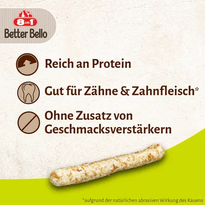 8in1 Better Bello. Reich an Protein, gut für Zähne und Zahnfleisch, ohne Zusatz von Geschmacksverstärkern.