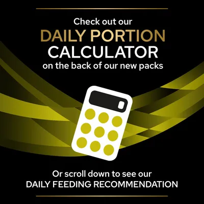 Daily portion calculator available on the back of new packs. Scroll down for daily feeding recommendation.