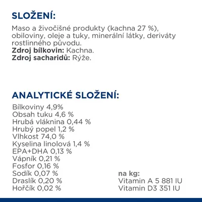 Složení: kachna 27 %, obiloviny, oleje a tuky, minerální látky. Zdroj bílkovin: kachna, zdroj sacharidů: rýže. Analytické složení: bílkoviny 4,9 %, tuk 4,6 %, vláknina 0,44 %, vlhkost 74 %.