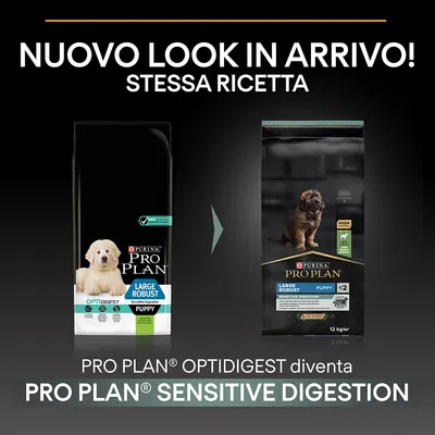 Nuovo look in arrivo! Stessa ricetta. PRO PLAN OPTIDIGEST diventa PRO PLAN SENSITIVE DIGESTION. Immagine di due confezioni di crocchette per cuccioli Large Robust Puppy.