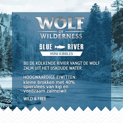 Wolf of Wilderness Blue River Mini Kibbles. Kleine brokken met 40% kipspier en zalmeiwit. Bij de kolkende rivier vangt de wolf zalm uit het ijskoude water. Wild & Free.