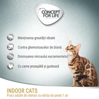 Concept for Life Indoor Cats. Menținerea greutății ideale, contra ghemotoacelor de blană, diminuarea mirosului excrementelor, cu carne proaspătă. Pisici adulte de interior peste 1 an.