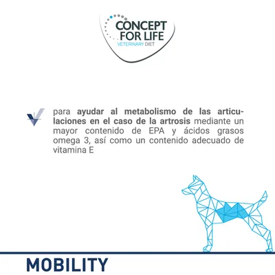 CONCEPT FOR LIFE VETERINARY DIET. Para ayudar al metabolismo de las articulaciones en el caso de la artrosis con EPA, ácidos grasos omega 3 y vitamina E. MOBILITY.