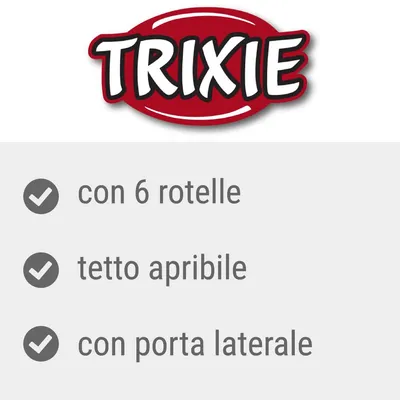 TRIXIE, con 6 rotelle, tetto apribile, con porta laterale