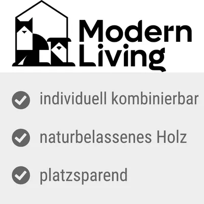 Modern Living. Individuell kombinierbar, naturbelassenes Holz, platzsparend.