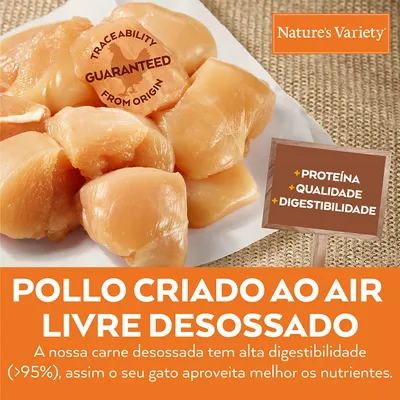 Nature's Variety. Traceability guaranteed from origin. +Proteína, +Qualidade, +Digestibilidade. Pollo criado ao air livre desossado. Carne desossada com digestibilidade >95 %. Nature's Variety. Traceability guaranteed from origin. +Proteína, +Qualidade, +Digestibilidade. Pollo criado ao air livre desossado. Carne desossada com digestibilidade >95 %.