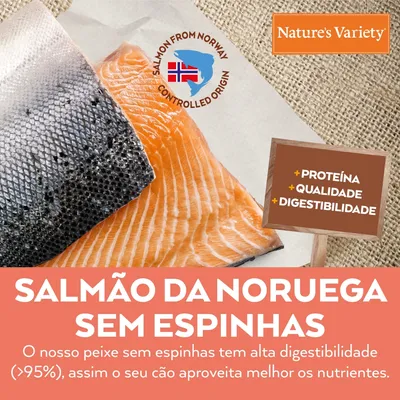 Nature's Variety. Salmão da Noruega sem espinhas. O nosso peixe sem espinhas tem alta digestibilidade (>95%), assim o seu cão aproveita melhor os nutrientes. +Proteína +Qualidade +Digestibilidade