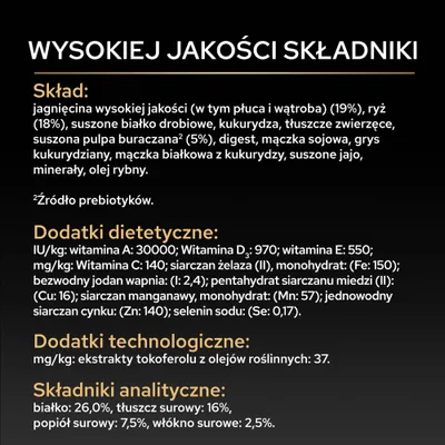 Składniki: jagnięcina, ryż, białko drobiowe, kukurydza, tłuszcze pochodzenia zwierzęcego, pulpa buraczana, mąka sojowa, jajko, minerały, olej rybi. Dodatki: witaminy A, D3, E, C, żelazo, jod, miedź, mangan, cynk, selen. Składniki: jagnięcina, ryż, białko drobiowe, kukurydza, tłuszcze pochodzenia zwierzęcego, pulpa buraczana, mąka sojowa, jajko, minerały, olej rybi. Dodatki: witaminy A, D3, E, C, żelazo, jod, miedź, mangan, cynk, selen.