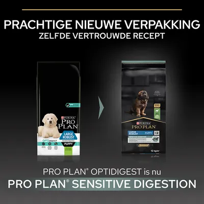 Purina Pro Plan Large Robust Puppy: nieuwe verpakking, zelfde recept. Optidigest heet nu Sensitive Digestion. Twee verpakkingen met puppy-afbeeldingen zichtbaar.