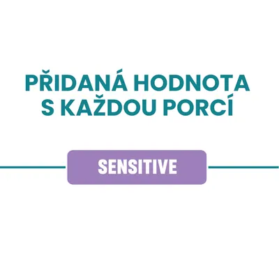 PŘIDANÁ HODNOTA S KAŽDOU PORCÍ, SENSITIVE