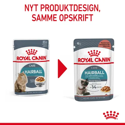 ROYAL CANIN CARE HAIRBALL 85g kattefoder, to poser med forskelligt design. Tekst: NYT PRODUKTDESIGN, SAMME OPSKRIFT. Gravy-salsa, Hairball control, reduces hairball formation in 14 days.