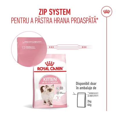 Royal Canin Kitten până la 12 luni cu sistem zip și ambalaj pentru prospețime, disponibil în pungi de 2, kg și 4, kg cu easyopen & zipsystem.