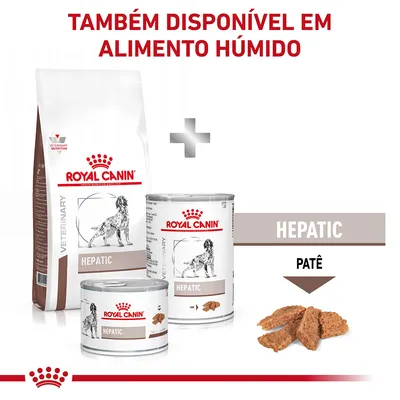 Royal Canin Hepatic seco e húmido para cães. Texto: 'TAMBÉM DISPONÍVEL EM ALIMENTO HÚMIDO', 'HEPATIC', 'PATÊ'. Embalagem de ração seca, duas latas e patê visíveis.