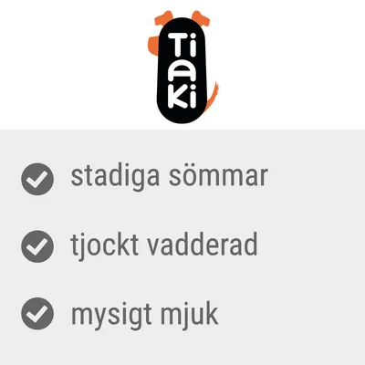 Tiaki. Stadiga sömmar, tjockt vadderad, mysigt mjuk.