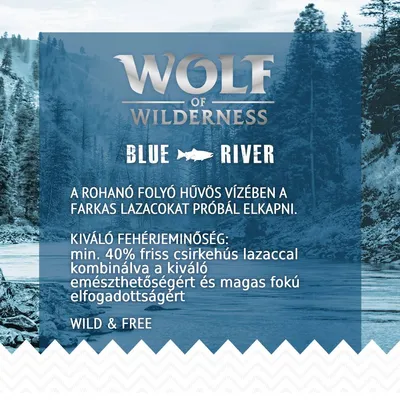 Wolf of Wilderness Blue River. Min. 40% friss csirkehús lazaccal kombinálva a kiváló emészthetőségért és magas fokú elfogadottságért. Wild & Free.
