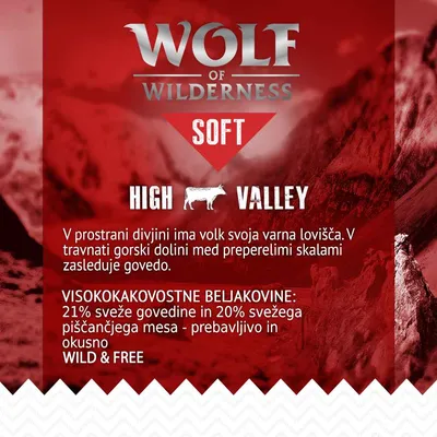 Wolf of Wilderness Soft High Valley. Visokokakovostne beljakovine: 21 % sveže govedine in 20 % svežega piščančjega mesa. Wild & Free. Besedilo v slovenščini.