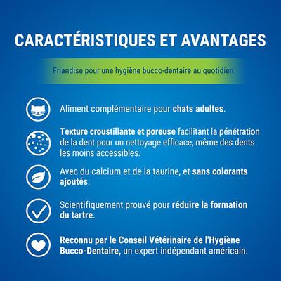 Caractéristiques : aliment complémentaire pour chats adultes, texture croustillante et poreuse, calcium et taurine sans colorants ajoutés, aide à réduire le tartre, reconnu par un expert vétérinaire.