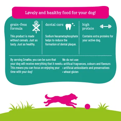 Smølke Dog Food: grain-free, dental care with sodium hexametaphosphate, high protein content. Free from artificial fragrances, colourings, antioxidants, preservatives, wheat gluten.