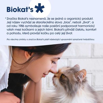 Biokat’s: Názov pochádza zo slova 'bios' (život), od roku 1986 predstavuje harmóniu medzi mačkami a ľuďmi, prináša čistotu, pohodlie a pohodu. Nie je to bio-produkt.