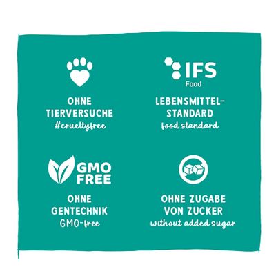 Ohne Tierversuche #crueltyfree, IFS Food Lebensmittelstandard, GMO free ohne Gentechnik, ohne Zugabe von Zucker without added sugar.