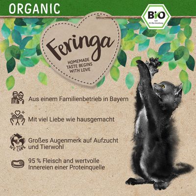 Feringa, homemade taste begins with love. ORGANIC. BIO nach EG-Öko-Verordnung. Aus einem Familienbetrieb in Bayern. Mit viel Liebe wie hausgemacht. Großes Augenmerk auf Aufzucht und Tierwohl. 95 % Fleisch und wertvolle Innereien einer Proteinquelle. Tekst na njemačkom jeziku.