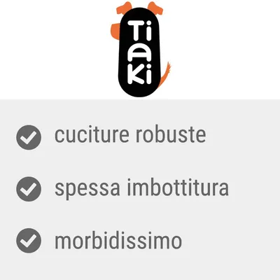 Tiaki, cuciture robuste, spessa imbottitura, morbidissimo