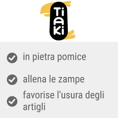 Tiaki. In pietra pomice, allena le zampe, favorisce l'usura degli artigli.