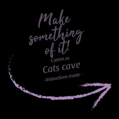 Make something of it! Carton as Cats cave - Instructions inside - (κείμενο στα αγγλικά, οδηγίες για κατασκευή σπηλιάς γάτας από χαρτόνι)